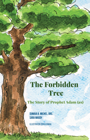 Super Servants Stories- Book 1- The Forbidden Tree: The Story of prophet Adam (as)